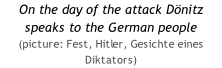 On the day of the attack Dönitz speaks to the German people (picture: Fest, Hitler, Gesichte eines Diktators)